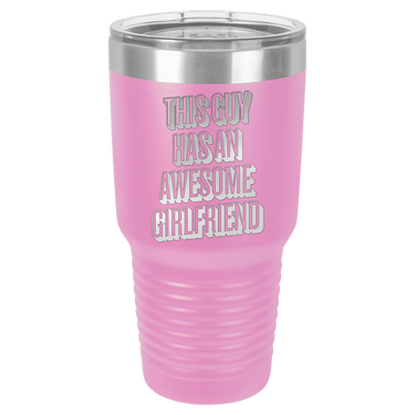 This Guy Has An Awesome Girlfriend Tumbler